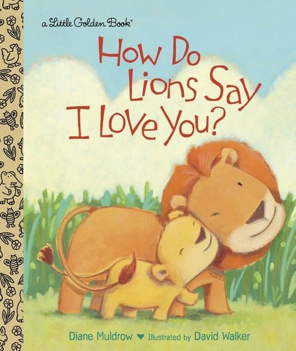 How Do Lions Say I Love You? (Little Golden Book) by Muldrow, Diane, Good Book