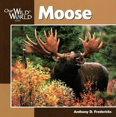 Moose (Our Wild World) by Fredericks, Anthony Paperback / softback Book The FastFREE US DELIVERY | ISBN: 1559717440 | Quality Books