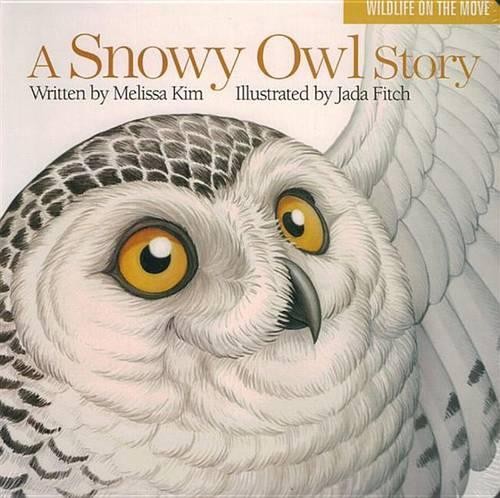 Melissa Kim A Snowy Owl Story (Board Book) Wildlife on the MoveAnother great item from Rarewaves USA | Free delivery!
