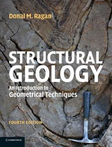 Structural Geology: An Introduction to Geometrical Techniques by Donal Ragan