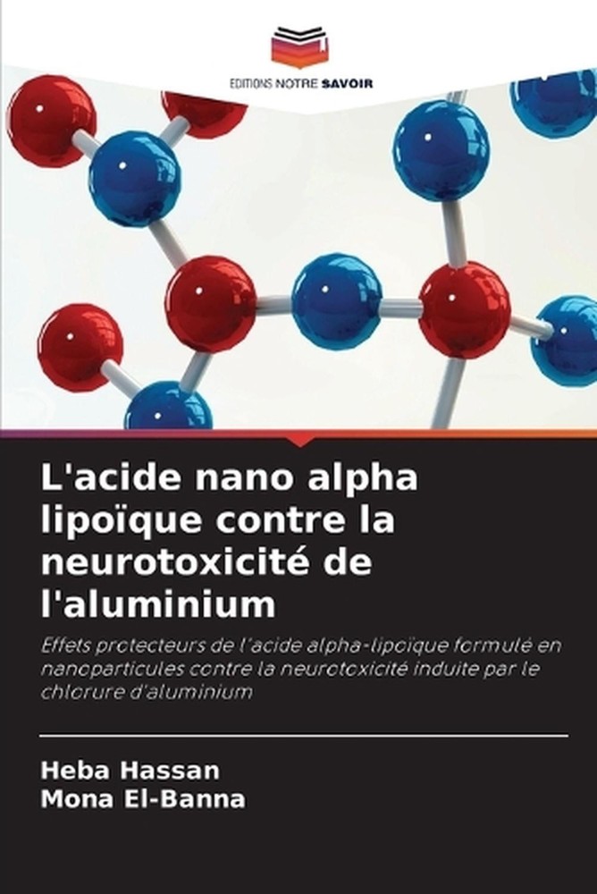 L'acide nano alpha lipoque contre la neurotoxicit de l'aluminium by Heba Hassan