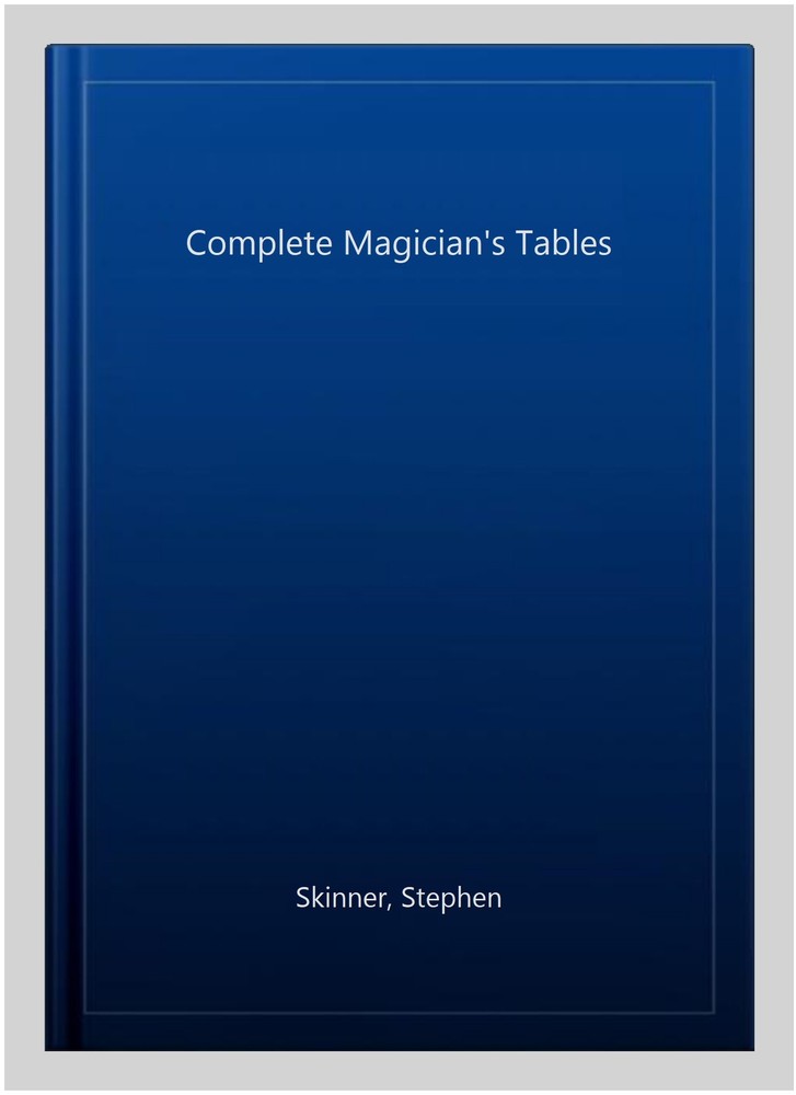 Complete Magician's Tables, Hardcover by Skinner, Stephen, Brand New, Free sh...