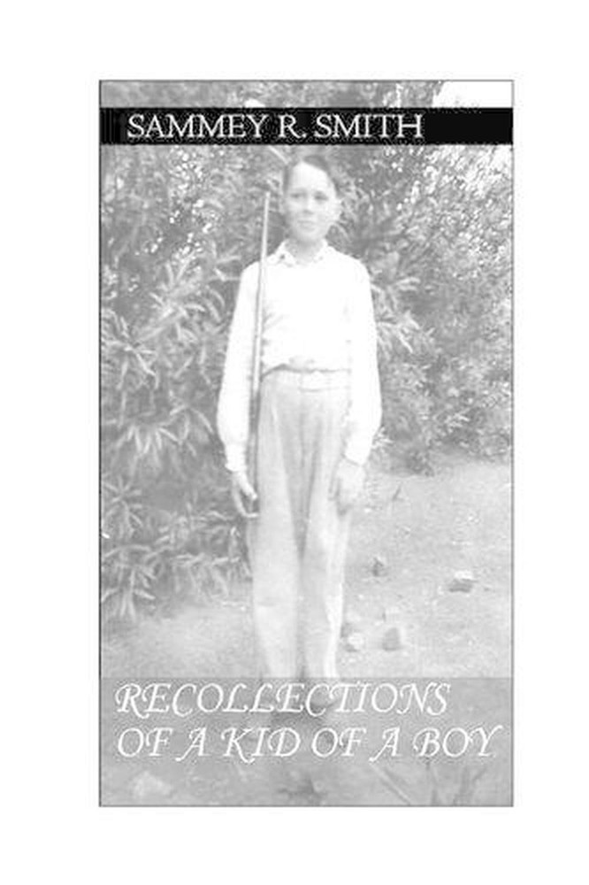 Recollections of A Kid of A Boy by Sammey R. Smith (English) Paperback Book