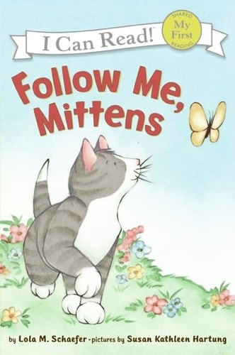 Follow Me, Mittens (My First I Can Read) by Schaefer, Lola M., Acceptable Book