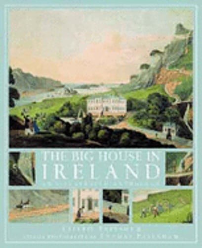 The Big House in Ireland: An Illustrated Anthology by Valerie Pakenham: Used