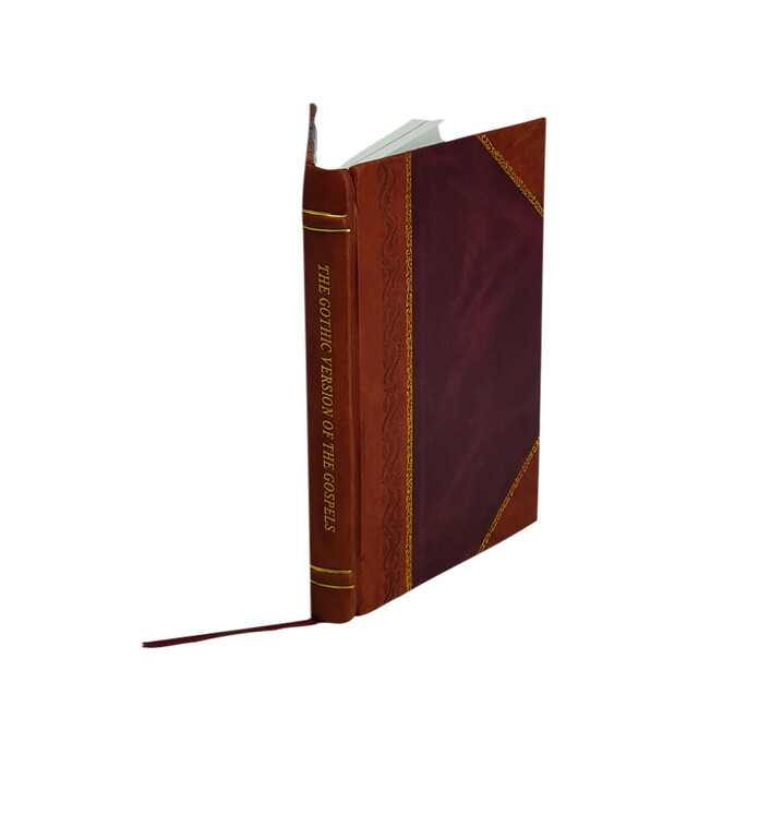 The Gothic Version Of The Gospels, A Study Of Its Style And Text [Leather Bound]