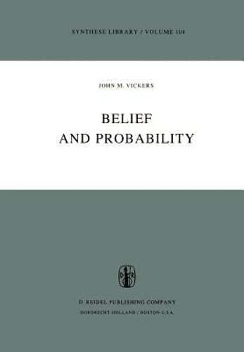 Belief and Probability by J M Vickers: New