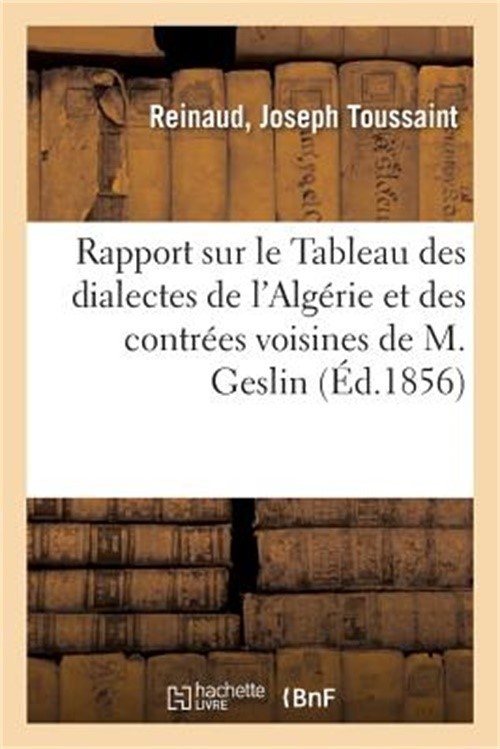 Rapport Sur Le Tableau Des Dialectes de l'Alg�rie Et Des Contr�es Voisines de M.
