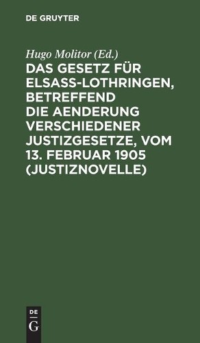 Das Gesetz Für Elsaß-Lothringen, Betreffend Die Aenderung Verschieden (Hardback)