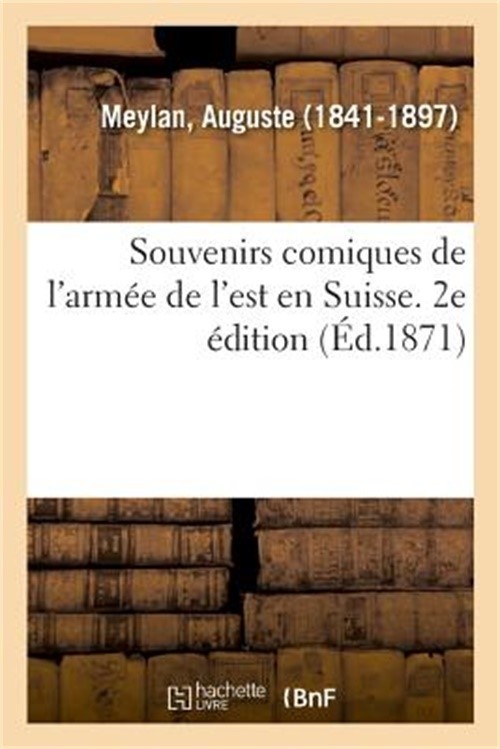 Souvenirs Comiques de l'Arm�e de l'Est En Suisse. 2e �dition (Paperback or Softb