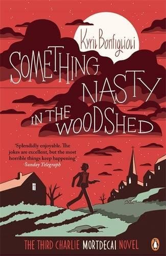 Something Nasty in the Woodshed By Kyril Bonfiglioli. 9780241970