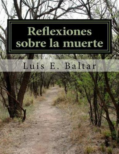 Reflexiones sobre la muerte, Paperback by Baltar, Luis Ernesto, Like New Used...