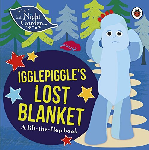In the Night Garden: Igglepiggle's Lost Blanket By In the Night