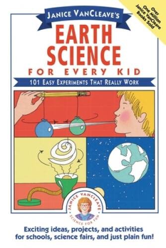 Janice VanCleave's Earth Science for Every Kid: 101 Easy Experiment - ACCEPTABLE