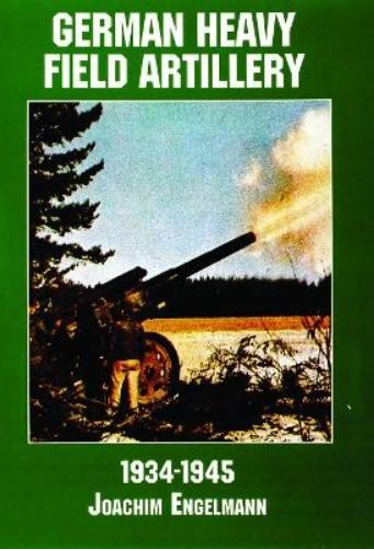 German Heavy Field Artillery in World War II (Paperback)Another great item from Rarewaves USA | Free delivery!
