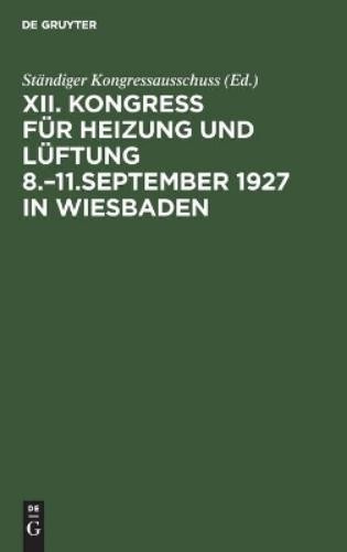 Kongress Für Heizung Und Lüftung 8.-11.September 1927 in Wiesbaden (Hardback)