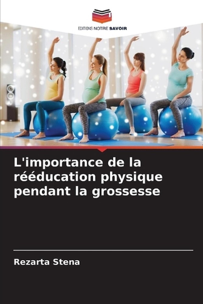 L'importance de la rducation physique pendant la grossesse by Rezarta Stena (Fre