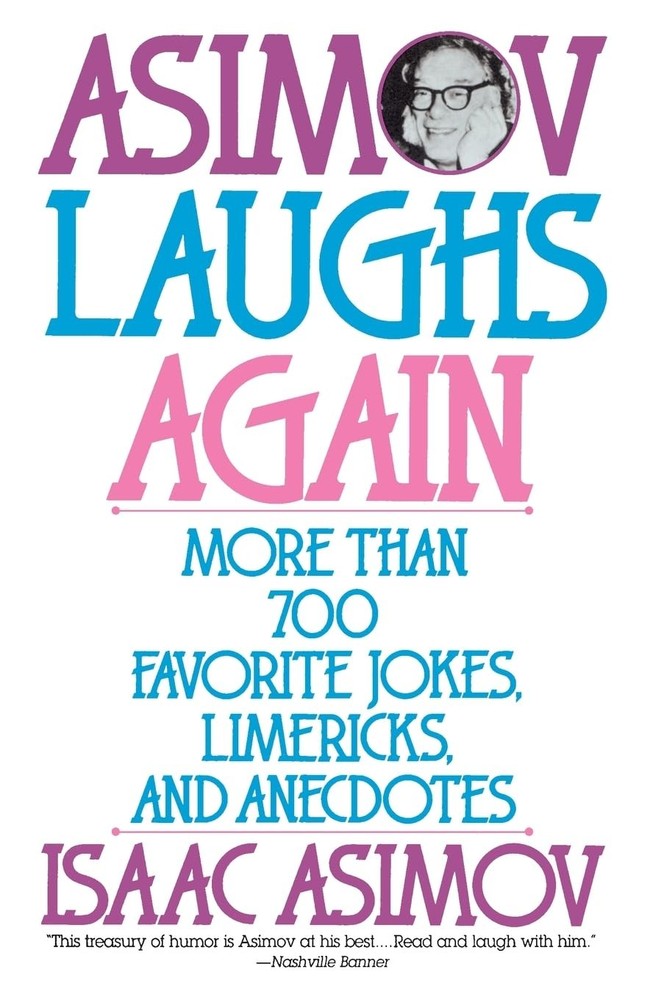 Asimov Laughs Again: More Than 700 Jokes, Limericks, and Anecdotes by Asimov