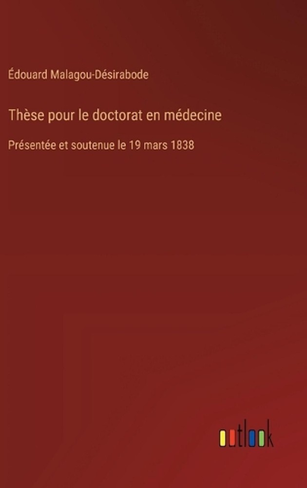 Thse pour le doctorat en mdecine: Pr?sent?e et soutenue le 19 mars 1838 by ?doua