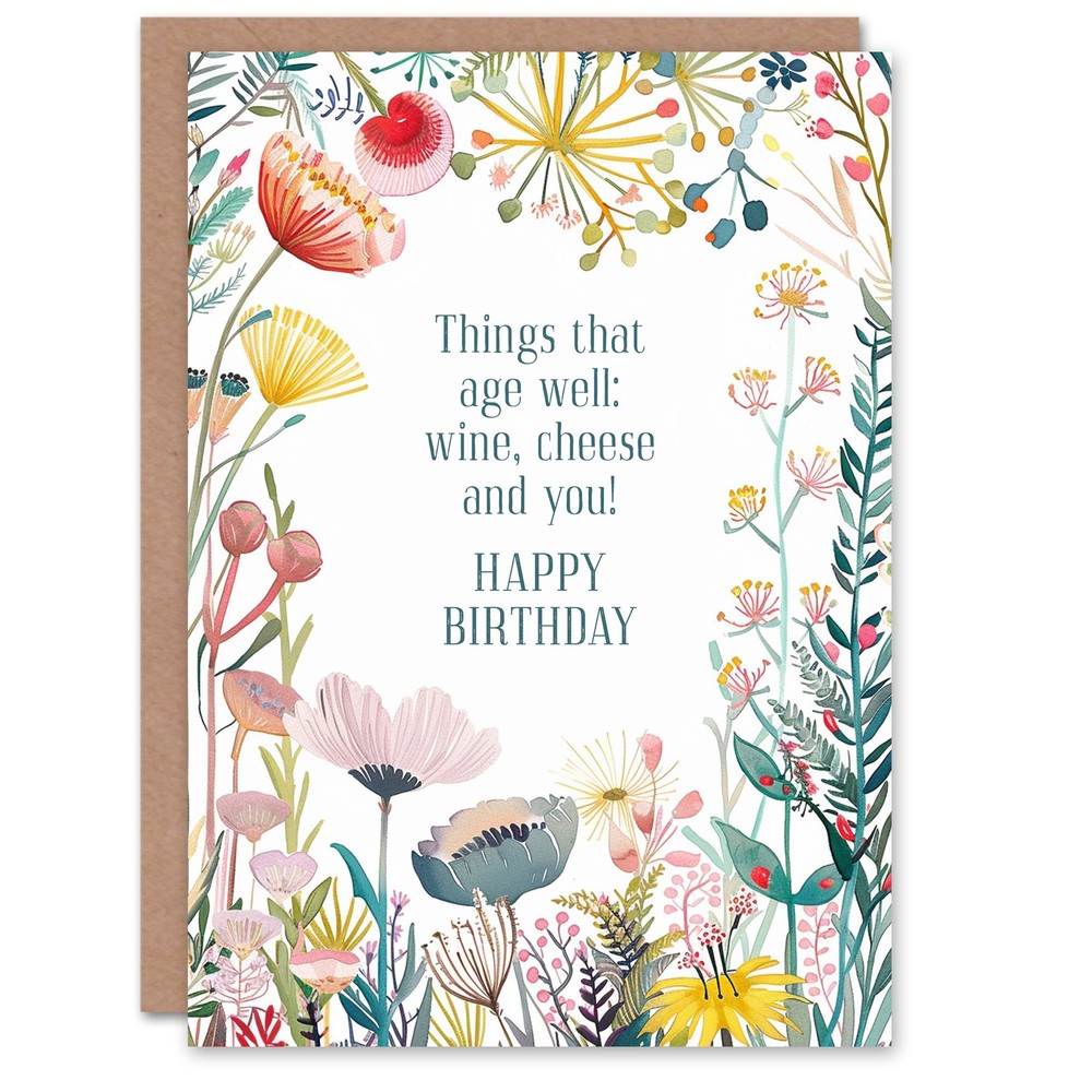 Greeting Card You Age Well Like Wine Cheese Floral Flowers Birthday