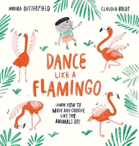 Dance Like a Flamingo: Move and Gr... by Butterfield, Moira Paperback / softbackFREE US DELIVERY | ISBN: 1913519287 | Quality Books