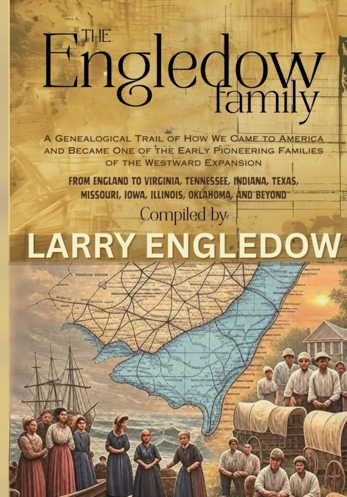 The Engledow Family: A Genealogical Trail of How We Came to America and Became O