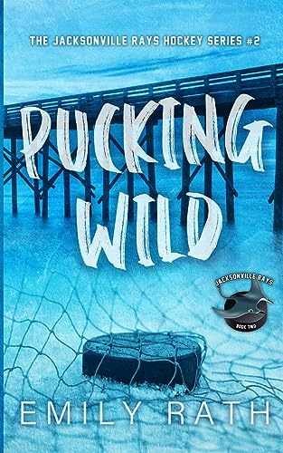 Pucking Wild: A Reverse Age Gap Hockey - Paperback, by Emily Rath - Very Good