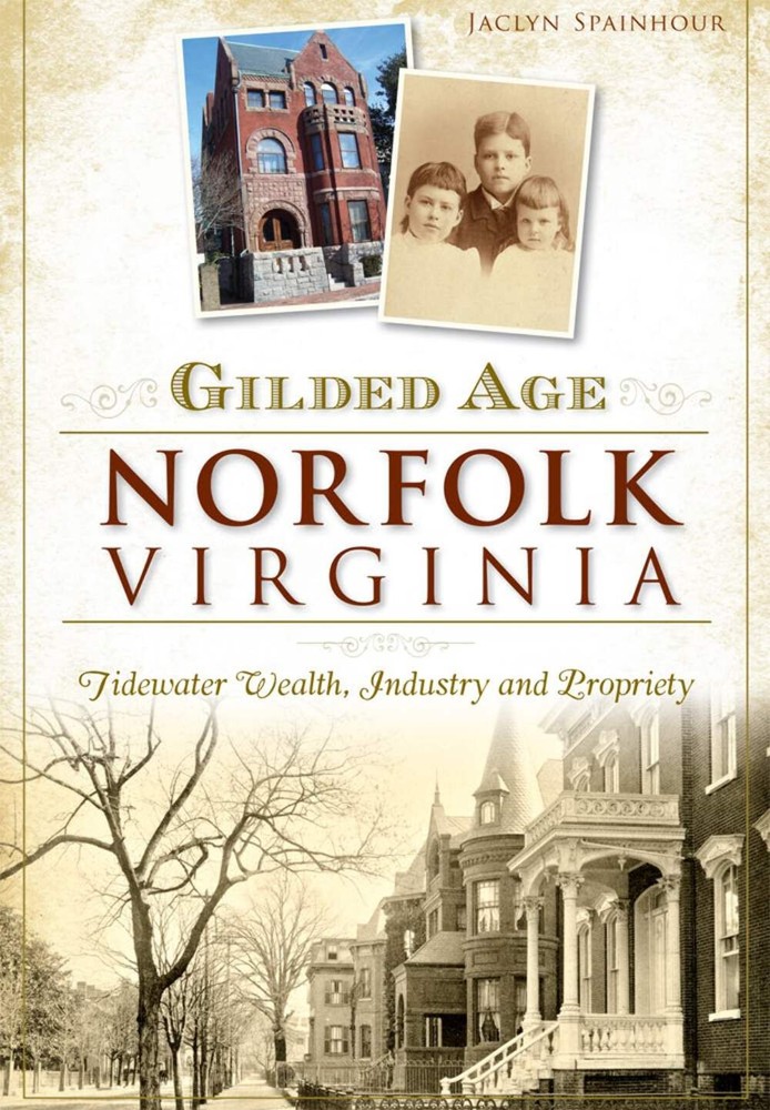 NEW The History Press Gilded Age Norfolk, Virginia, VA 9781467117708  Trade Pape