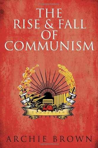 The Rise and Fall of Communism - Hardcover, by Brown Archie - Very Good b