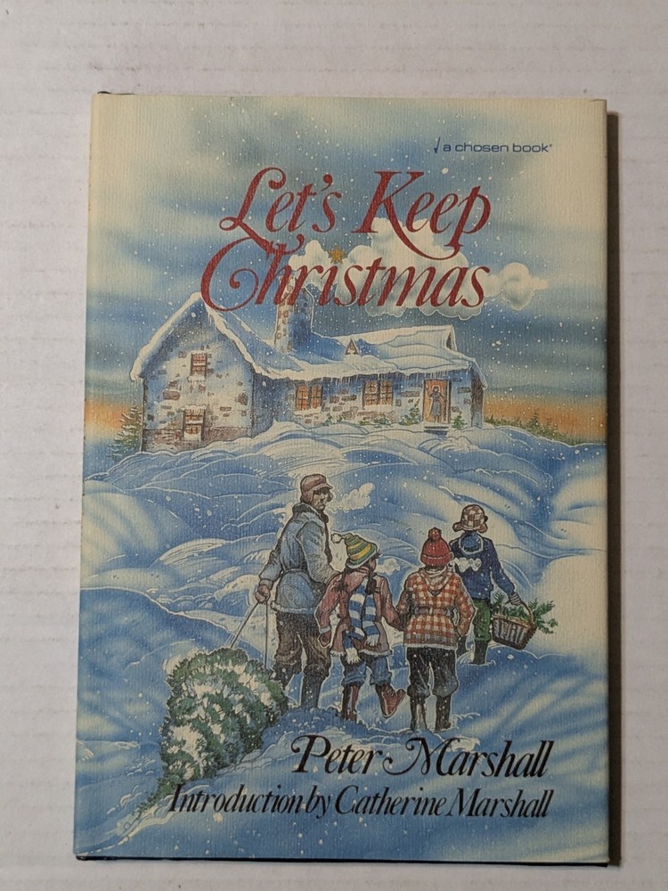 1981 Let's Keep Christmas by Peter & Catherine Marshall - HC/DJ Vintage