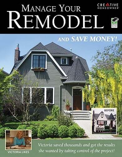 Manage Your Remodel--And Save Money by Victoria L Likes: Used