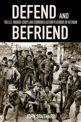 Defend and Befriend: The U.S. Marine Corps and Combined Action Platoons in: Used