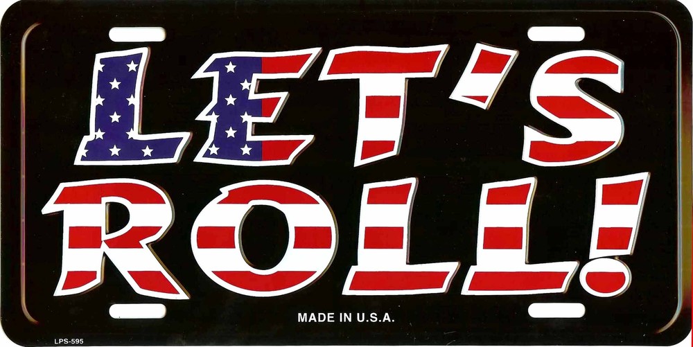 PATRIOTIC USA FLAG EMBOSSED METAL LICENSE PLATE LET'S ROLL AUTO CAR TAG #595