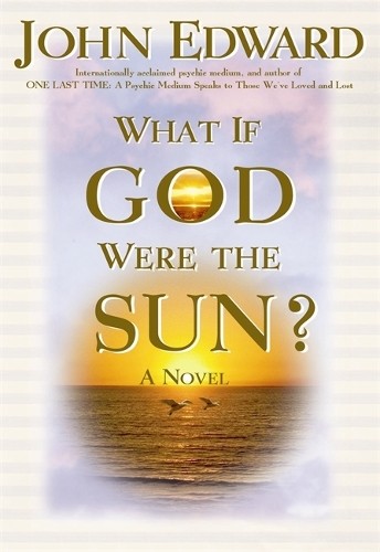 What If God Were The Sun?, Edward, John