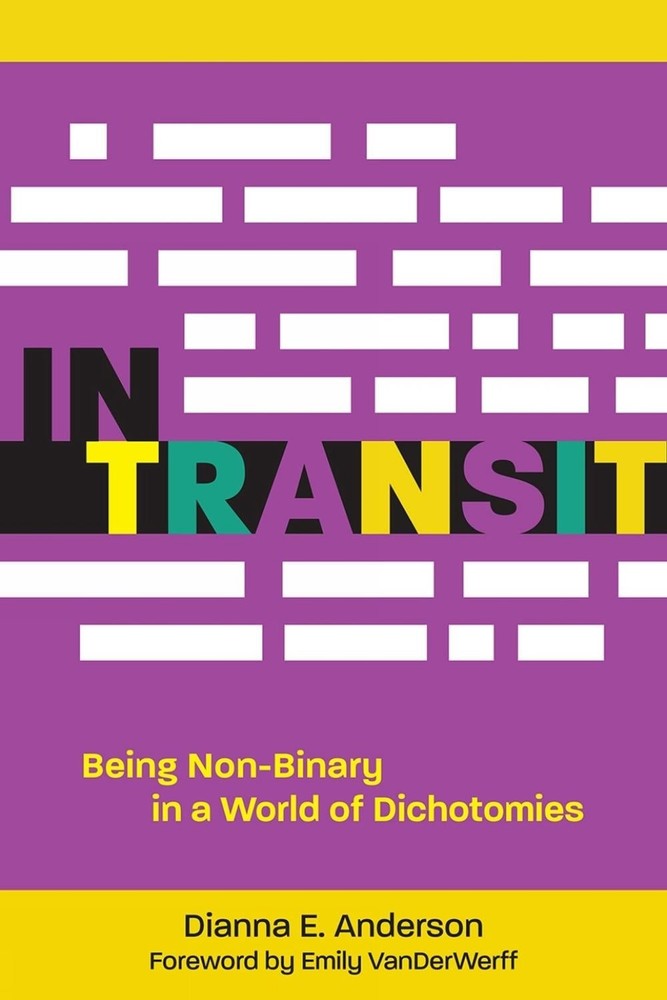 In Transit: Being Non-Binary in a World of Dichotomies by Emily VanDerWerff Hard