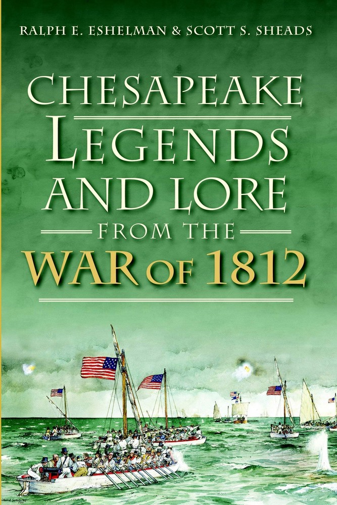 NEW The History Press Chesapeake Legends and Lore from the War of 1812, MD 97816