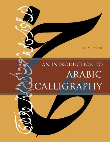 Introduction to Arabic Calligraphy, Hardcover by Alani, Ghani, Like New Used,...