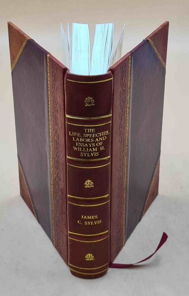 William H. Sylvis Life Speeches Labors Essays Leather Bound Edition