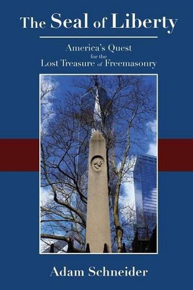 The Seal of Liberty: America's Quest for the Lost Treasure of Freemasonry by Ada