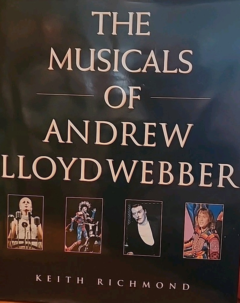 Musicals of Andrew Lloyd Webber: His Life & Works by Keith Richmond (1995, Hbk)