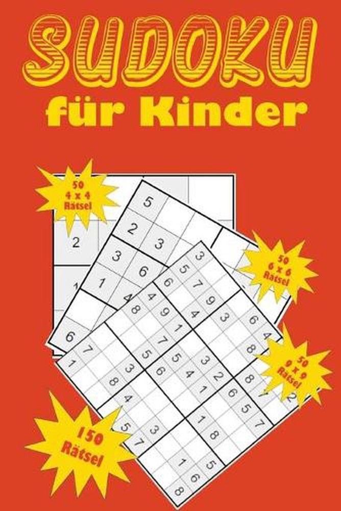 Sudoku fr Kinder: Eine Sammlung von 150 Sudoku-R?tseln f?r Kinder, darunter 4x4-