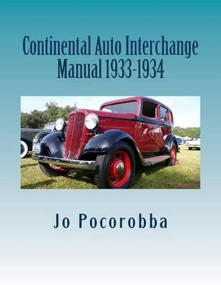 Continental Auto Interchange Manual 1933-1934 by Jo Pocorobba (English) Paperbac