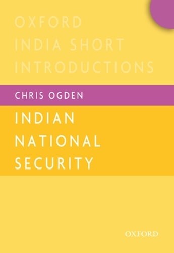 Indian National Security by Chris Ogden: New