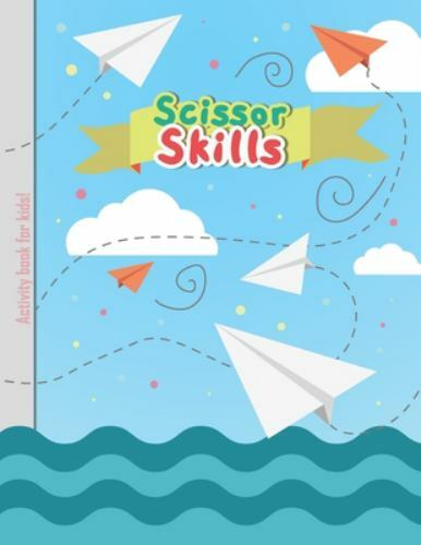 Scissor Skills - Activity Book for Kids: Cutting Lines Waves Shapes and Patte...