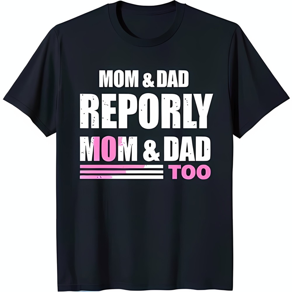 Bold Black T-Shirt with Eye Catching 'MOM & DAD REPORTLY' Graphic