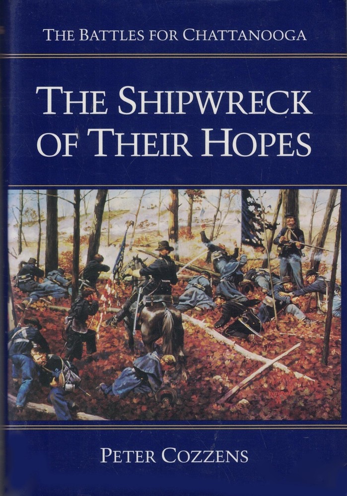 The Shipwreck of Their Hopes: The Battles for Chattanooga