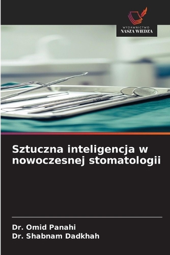 Sztuczna inteligencja w nowoczesnej stomatologii by Dr Omid Panahi (Polish) Pape