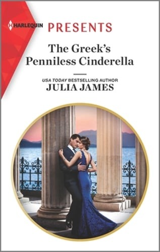 The Greek's Penniless Cinderella by Julia James: Used