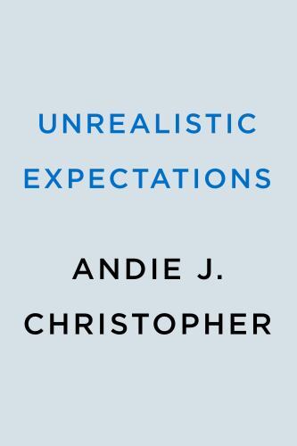 Unrealistic Expectations, Paperback by Christopher, Andie J., Brand New, Free...