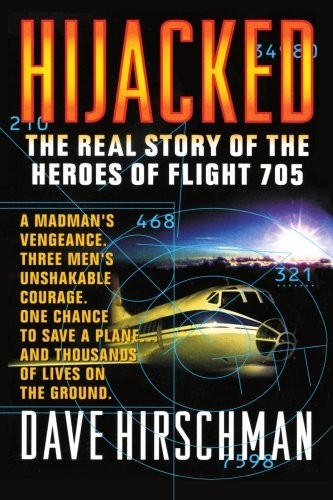 Hijacked: The Real Story of the Her..., Hirschman, Dave